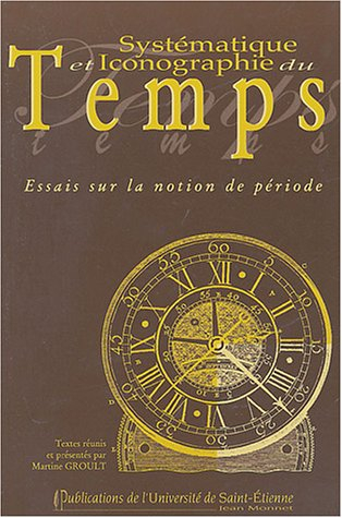 Systématique et iconographie du temps : essais sur la notion de période