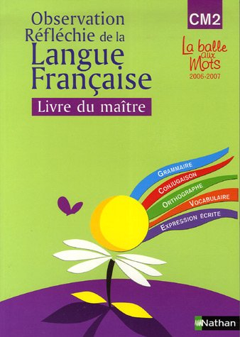 Observation réfléchie de la langue française : CM2, livre du maître