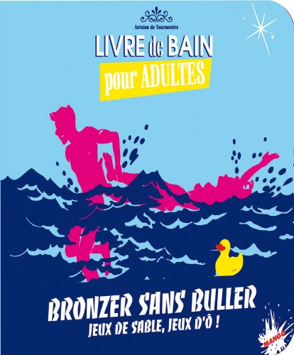 Bronzer sans buller : jeux de sable, jeux d'ô !