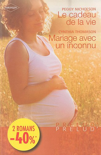 Le cadeau de la vie. Mariage avec un inconnu