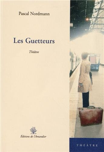 Les guetteurs : théâtre