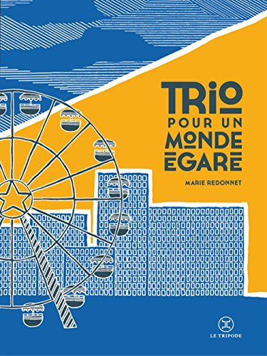 Trio pour un monde égaré. Un parcours