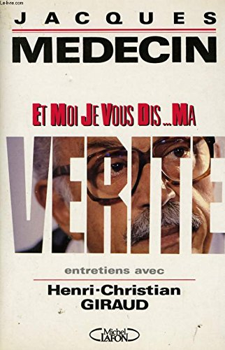 Et moi je vous dis... ma vérité : entretiens