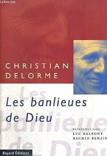 Les banlieues de Dieu : entretiens avec Luc Balbont et Rachid Benzine