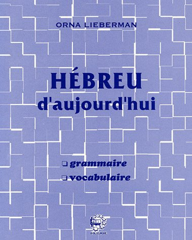 Hébreu d'aujourd'hui : grammaire, vocabulaire