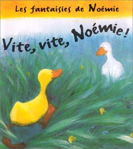 Vite, vite, Noémie ! : les fantaisies de Noémie