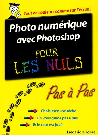 Photo numérique avec Photoshop pour les nuls : pas à pas