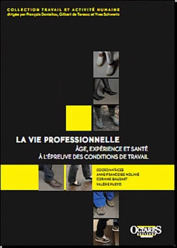 La vie professionnelle : âge, expérience et santé à l'épreuve des conditions de travail
