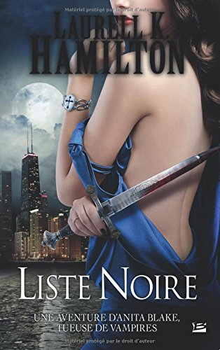 Une aventure d'Anita Blake, tueuse de vampires. Vol. 20. Liste noire