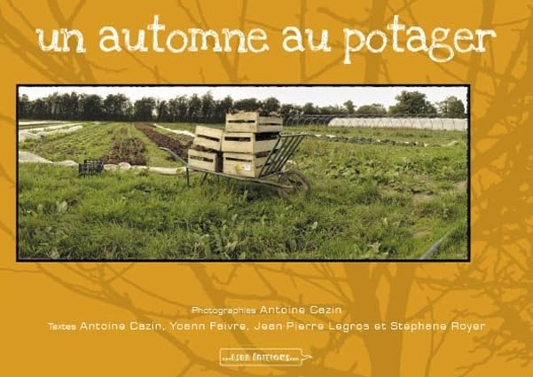 Un an au potager. Vol. 4. Un automne au potager