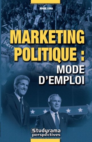 Marketing politique : mode d'emploi