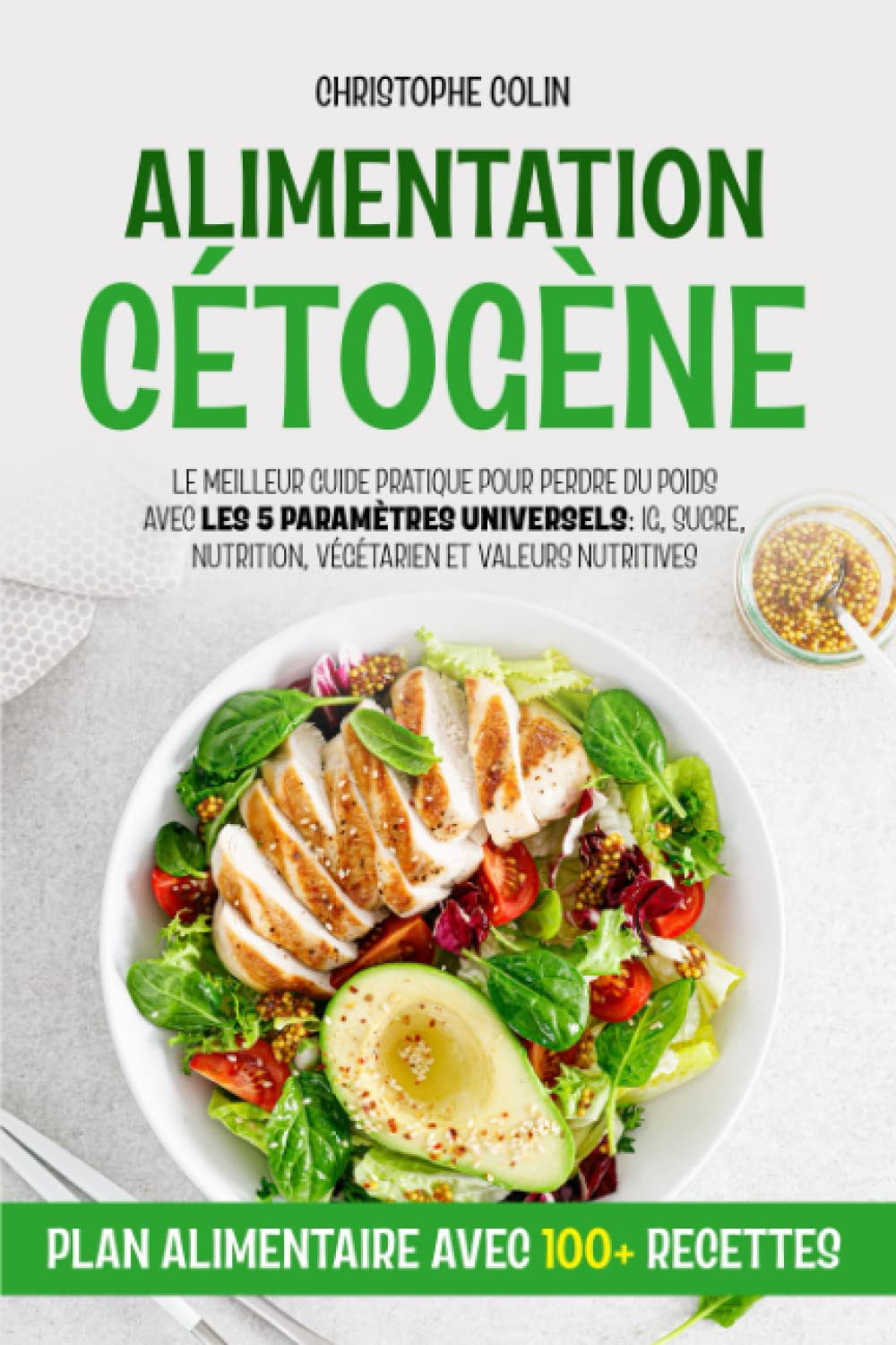 Alimentation Cétogène: Le Meilleur Guide Pratique Pour Perdre du Poids Avec Les 5 Paramètres Univers