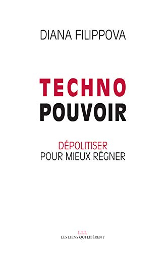 Technopouvoir : dépolitiser pour mieux régner
