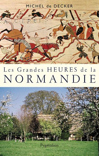 Les grandes heures de la Normandie