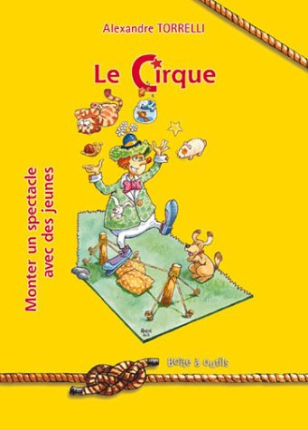 Le cirque : monter un spectacle avec des jeunes