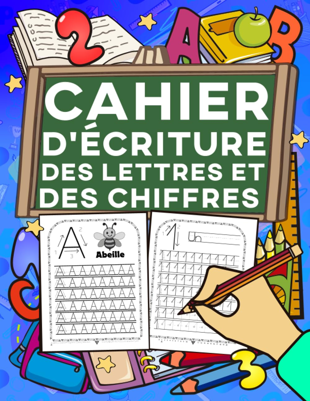 Cahier d'Écriture des Lettres et des Chiffres: Apprenez à votre enfant à écrire les lettres minuscul