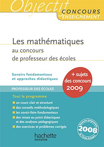 Les mathématiques au concours de professeur des écoles : savoirs fondamentaux et approches didactiqu