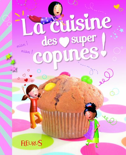 La cuisine des super-copines !