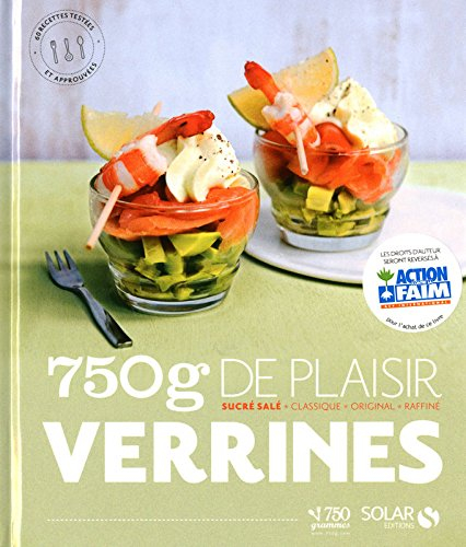 Verrines : sucré salé, classique, origianl, raffiné : 60 recettes testées et approuvées