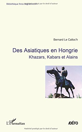 Des Asiatiques en Hongrie : Khazars, Kabars et Alains