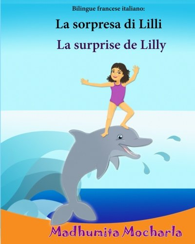 Bilingue francese italiano: La sorpresa di Lilli: Libro illustrato per bambini: italiano-francese (E