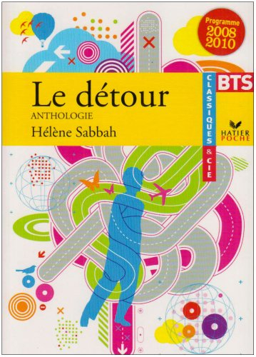 Le détour : anthologie, BTS : programme 2008-2010