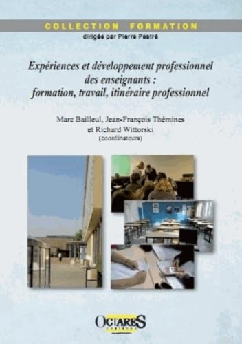 Expériences et développement professionnel des enseignants : formation, travail, itinéraire professi