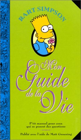 Bart Simpson : mon guide de la vie