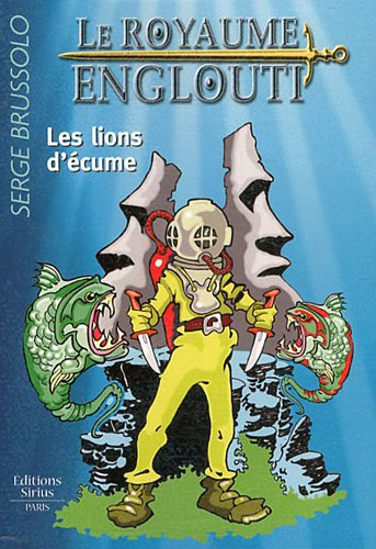 Le royaume englouti. Vol. 2. Les lions d'écume