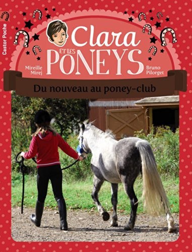 Clara et les poneys. Vol. 6. Du nouveau au poney-club