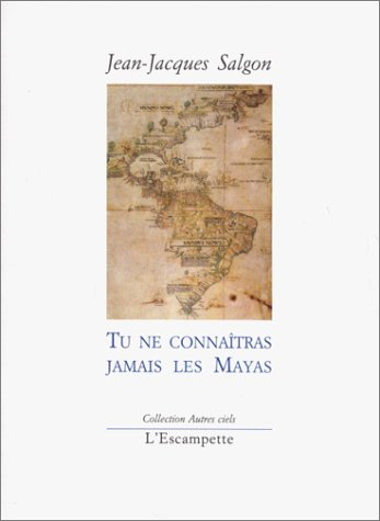 Tu ne connaîtras jamais les Mayas