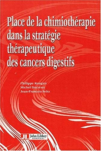 Place de la chimiothérapie dans la stratégie thérapeutique des cancers digestifs
