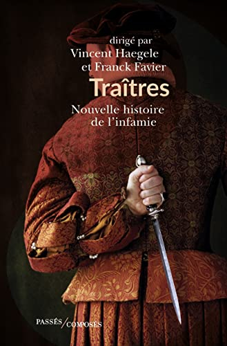 Traîtres : nouvelle histoire de l'infamie