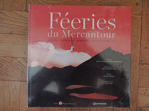 Féeries du Mercantour - Contes inédits et légendes traditionnelles -Photographies J.C Vinaj - Illust