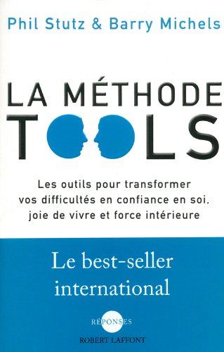 La méthode Tools : les outils pour transformer vos difficultés en confiance en soi, joie de vivre et