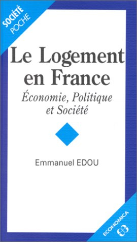 Le logement en France : économie, politique et société