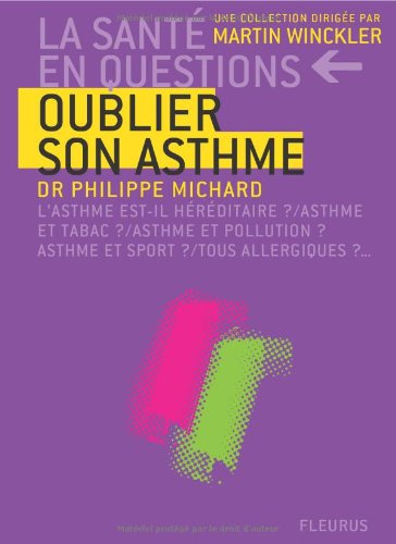 Oublier son asthme : l'asthme est-il héréditaire ? asthme et tabac ? asthme et sport ? tous allergiq