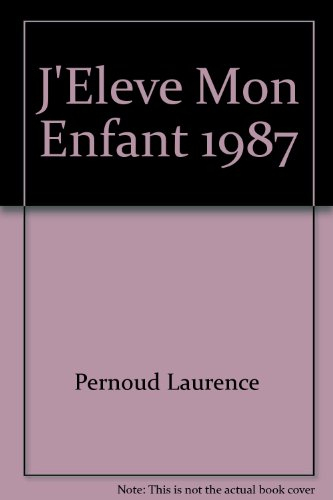 j'eleve mon enfant 1987