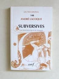 Subversives ou un Pentateuque de femmes