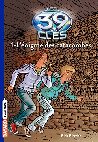 Les 39 clés. Vol. 1. L'énigme des catacombes