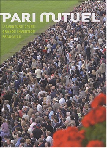 Pari Mutuel : l'histoire d'une grande invention française