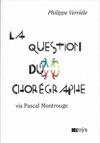 La question du chorégraphe : via Pascal Montrouge