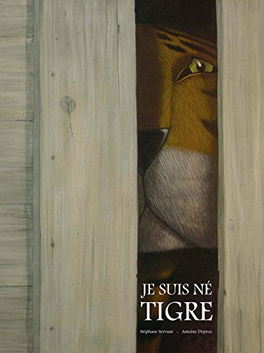 Je suis né tigre