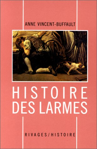 Histoire des larmes : XVIIIe-XIXe siècles
