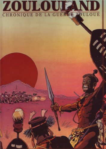 Zoulouland : l'intégrale. Vol. 1. Chronique d'une bataille zouloue