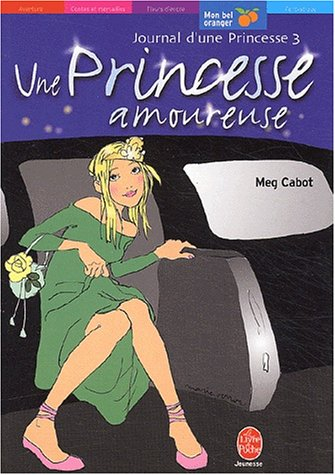 Journal d'une princesse. Vol. 3. Une princesse amoureuse