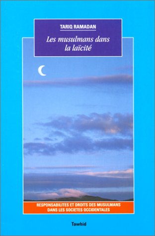 les musulmans dans la laïcité: responsabilités et droits des musulmans dans les sociétés occidentale