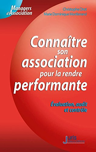 Connaître son association pour la rendre performante : évaluation, audit et contrôle