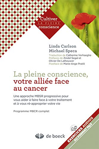 La pleine conscience, votre alliée face au cancer : une approche MBSR progressive pour vous aider à 