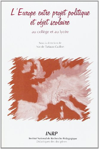 L'Europe entre projet politique et objet scolaire : au collège et au lycée